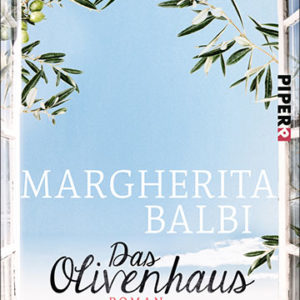 Margherita Balbi: Das Olivenhaus